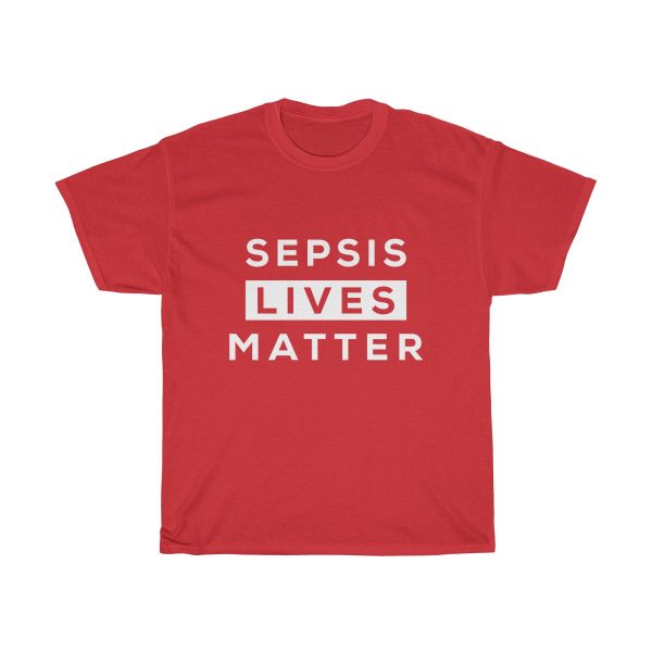 Sepsis Lives Matter Unisex T-Shirt | Red